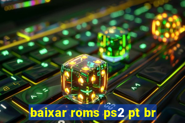 baixar roms ps2 pt br